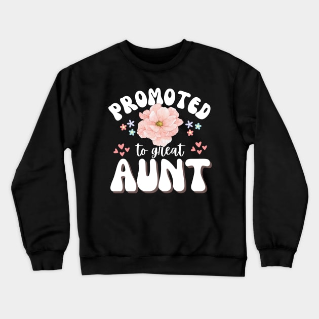 Promoted to great aunt funny mothers day Gift Crewneck Sweatshirt by Orth